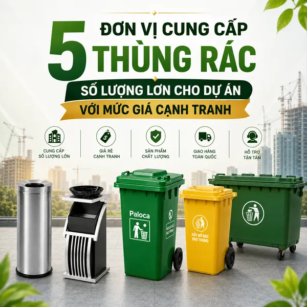 Đơn vị cung cấp thùng rác dự án số lượng lớn