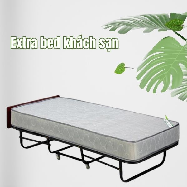 Giường extra bed khách sạn đệm lò xo 20cm